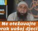 Ne otežavajte brak vašoj djeci! (VIDEO)