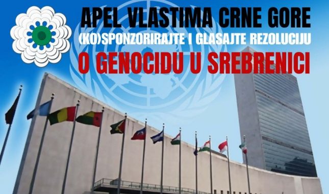 APEL IZ NEW YORKA VLASTIMA CRNE GORE DA (KO)SPONZORIRAJU I GLASAJU ZA REZOLUCIJU UN O GENOCIDU U SREBRENICI