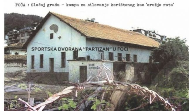 Foča je bila mjesto najvećeg masovnog silovanja Bošnjakinja: U jednom danu 12-godišnjakinja silovana devet puta