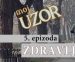 Moj uzor / My Role Model | 5. epizoda (Zdravlje)