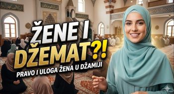 ŽENE I DŽEMAT?! – pravo i uloga žena u džamiji (VIDEO)