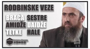 Nedžad ef. Hasanović – Održavanje rodbinskih veza (VIDEO)