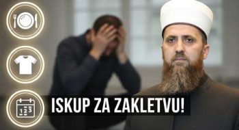 HITNO! Uradi ovo odmah ako si se pogrešno zakleo! / hfz. Nedžad ef. Hasanović