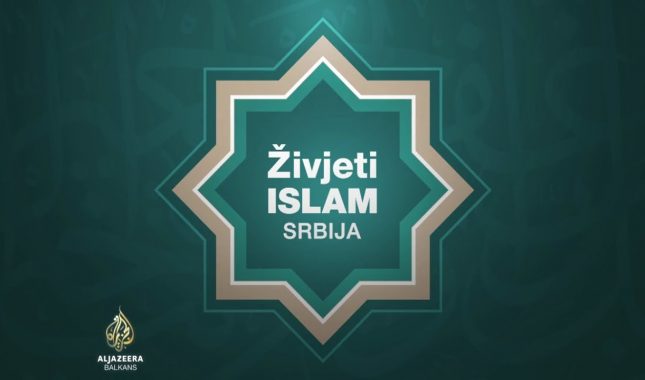 Živjeti islam: Srbija – 1. epizoda (VIDEO)