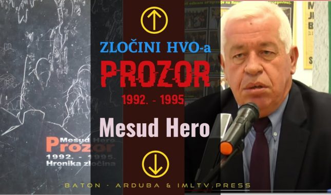 ZLOČINI HVO-a – PROZOR 1992. – 1995. – MESUD HERO – OSVRT AUTORA (VIDEO)