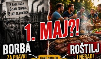 1. MAJ – praznik (ne)rada?! ROŠTILJ ili borba za pravdu?! (VIDEO)