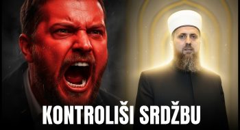 KONTROLIŠI SRDŽBU / hfz. Nedžad ef. Hasanović (VIDEO)