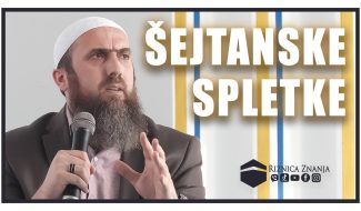 Nedžad ef. Hasanović – Šejtanske spletke (VIDEO)