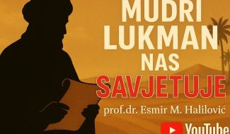 MUDRI LUKMAN NAS SAVJETUJE! (VIDEO)