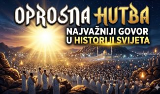 OPROSNA Hutba – najvažniji govor u historiji SVIJETA!! (VIDEO)