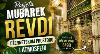 Posjeta mubarek REVDI – džennetskom prostoru i atmosferi (VIDEO)