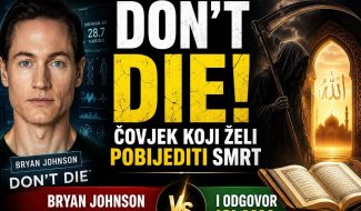 DON'T DIE! – ČOVJEK KOJI ŽELI POBIJEDITI SMRT | Bryan Johnson i odgovor ISLAMA (VIDEO)