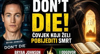 DON'T DIE! – ČOVJEK KOJI ŽELI POBIJEDITI SMRT | Bryan Johnson i odgovor ISLAMA (VIDEO)