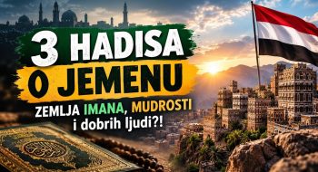 3 HADISA o JEMENU – zemlja IMANA, MUDROSTI i dobrih ljudi??! (VIDEO)