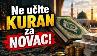Ne učite Kur'an za NOVAC I DUNJALUČKE koristi!! (VIDEO)