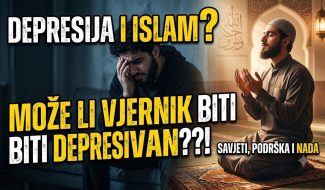 DEPRESIJA i ISLAM – Može li VJERNIK biti DEPRESIVAN??! (VIDEO)