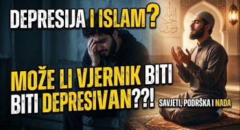 DEPRESIJA i ISLAM – Može li VJERNIK biti DEPRESIVAN??! (VIDEO)