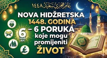 NOVA 1448. hidžretska godina – 6 PORUKA koje mogu PROMIJENITI ŽIVOT (VIDEO)