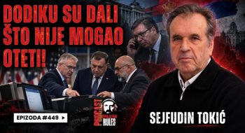 Balkan Rules Podcast Ep.449 – Sejfudin Tokić – DODIKU SU DALI ŠTO NIJE MOGAO OTETI! (VIDEO)