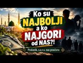 Ko su NAJBOLJI a ko NAJGORI od NAS?! – Poslanik, s.a.v.s nas poučava! (VIDEO)