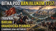 BITKA ZA BANJALUKU, 1737. god. – TRAVNIK, Barjak i Orahovička planina (zaboravljena historija!) VIDEO