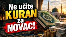 Ne učite Kur'an za NOVAC I DUNJALUČKE koristi!! (VIDEO)